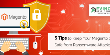 Tips to Keep Your Magento Store Safe from Ransomware Attacks