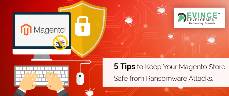 Tips to Keep Your Magento Store Safe from Ransomware Attacks