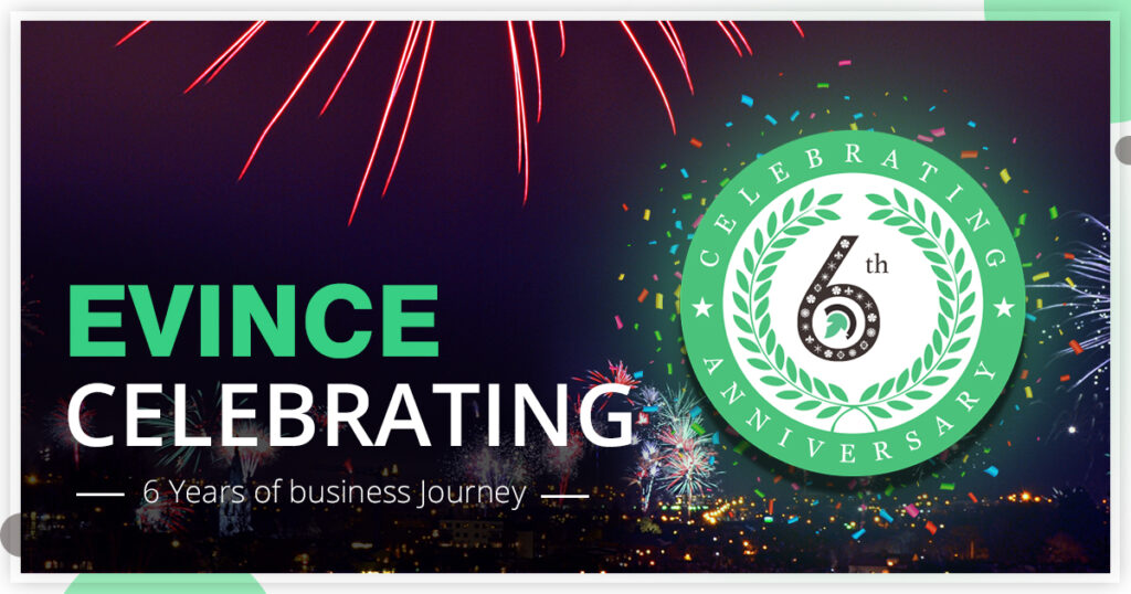 Evince Celebrating its 6th Successful Anniversary - Evince Development