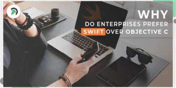 5 Reason for selecting Swift Programming Language Over Objective-C