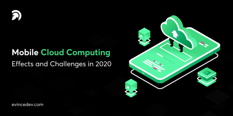 Mobile Cloud Computing - Effects and Challenges