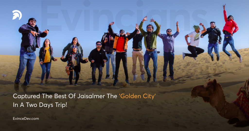 Evince Development Jaisalmer Trip
