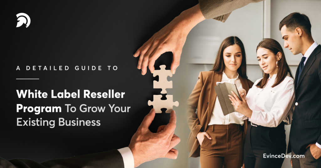 White Label Reseller Program To Grow Your Existing Business