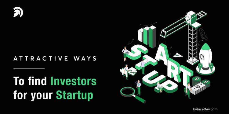 Startup Guide: How Do You Find Investors For Your Startup Business?