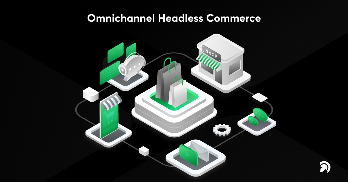 Omnichannel Headless Commerce