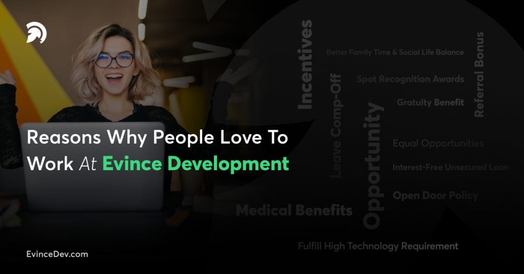Reasons why people love working with Evince Development