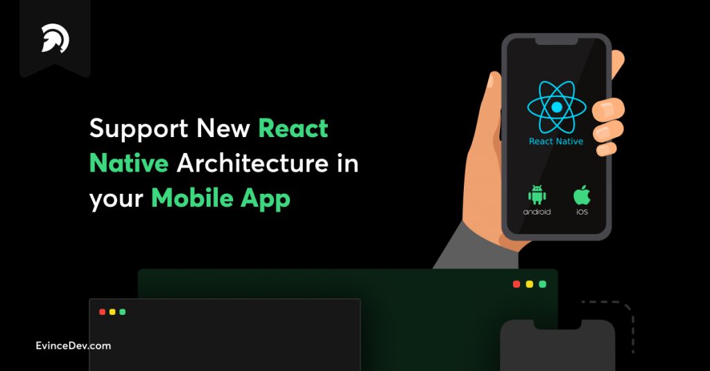 Support New React Native Architecture in your Mobile App