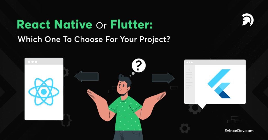 React Native Or Flutter Which One To Choose For Your Project