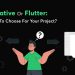 React Native Or Flutter Which One To Choose For Your Project