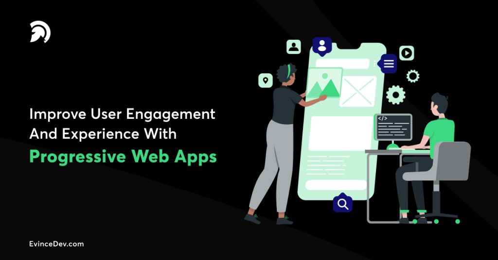 Improve User Engagement and Experience with PWA