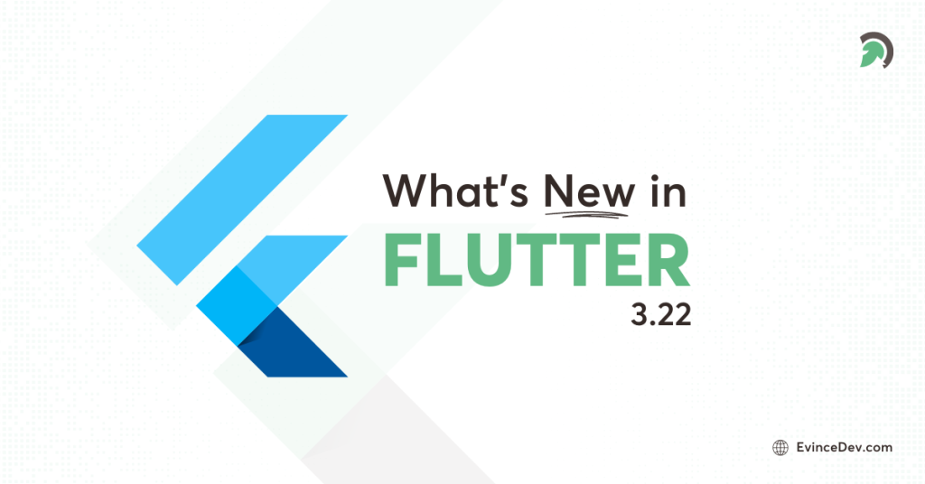 Flutter 3.22 Latest Update Blog