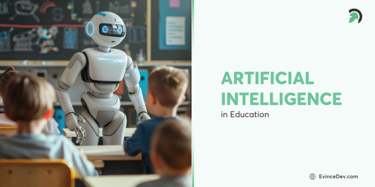Top Ways AI in Education is Transforming the Industry Insights From Evince Development