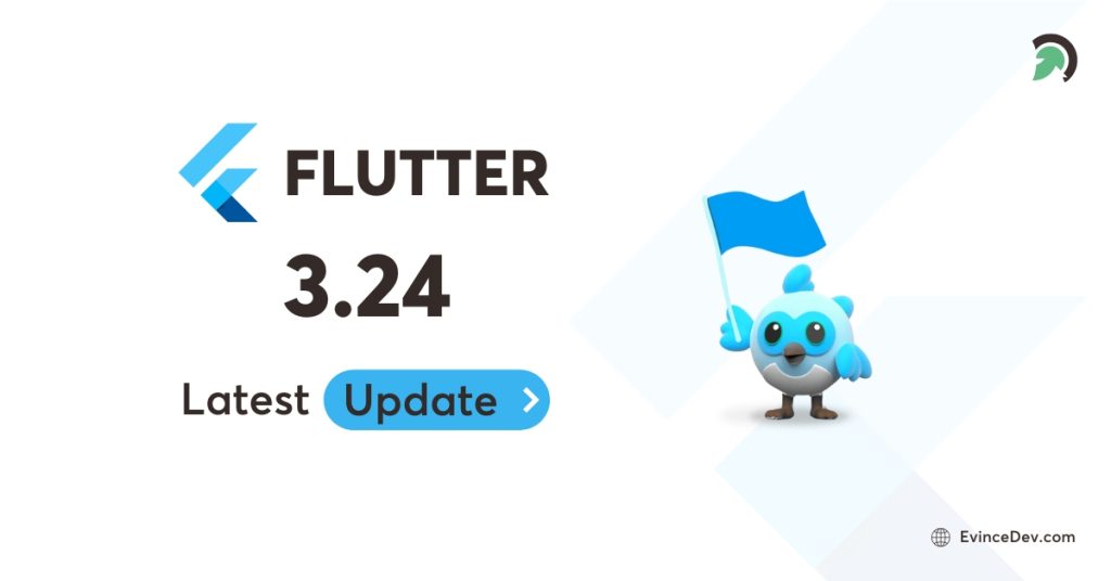 Flutter 3.24 Latest Update