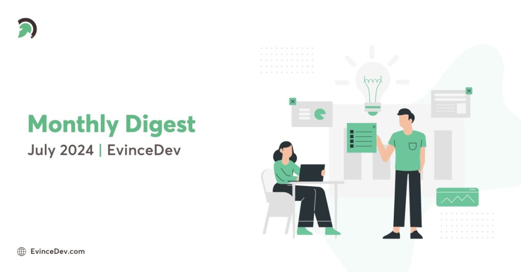 EvinceDev Monthly Digest July - 24