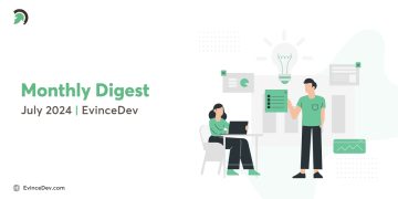 EvinceDev Monthly Digest July - 24