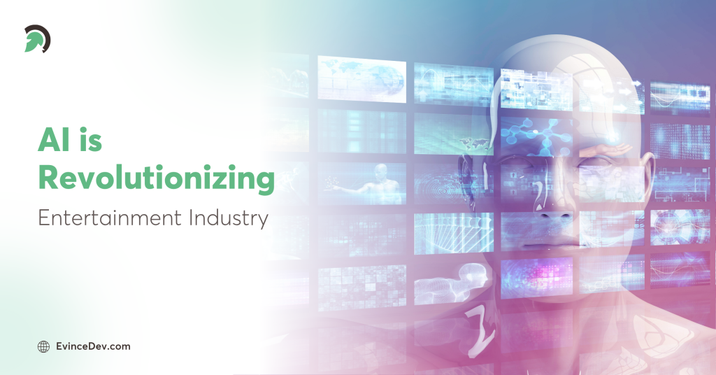 Impact of AI in the Media and Entertainment Industry Blog By Evince Dev