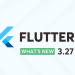 Key updates and features in Flutter 3.27.0 shared by Evince Development