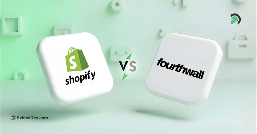Shopify vs Fourthwall Which One Should You Use in 2026 Blog From EvinceDev