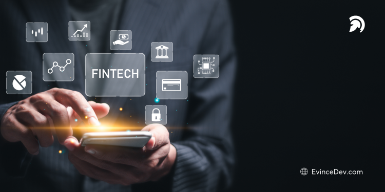Fintech Software Development Guide Cost Process and Technology Explained Blog From EvinceDev