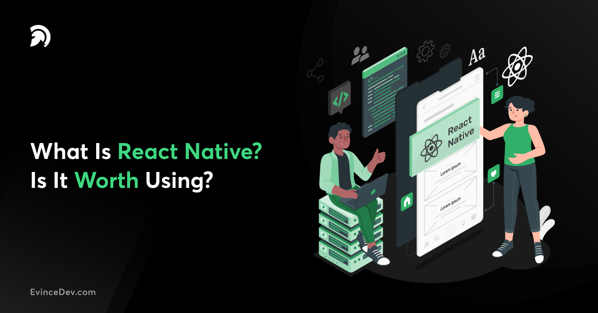 React Native Mobile App : Is it Worth to use in 2024?